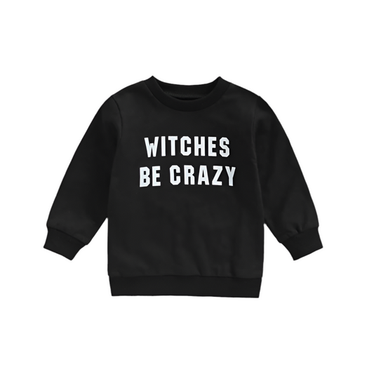 Witches Be Crazy Crewneck